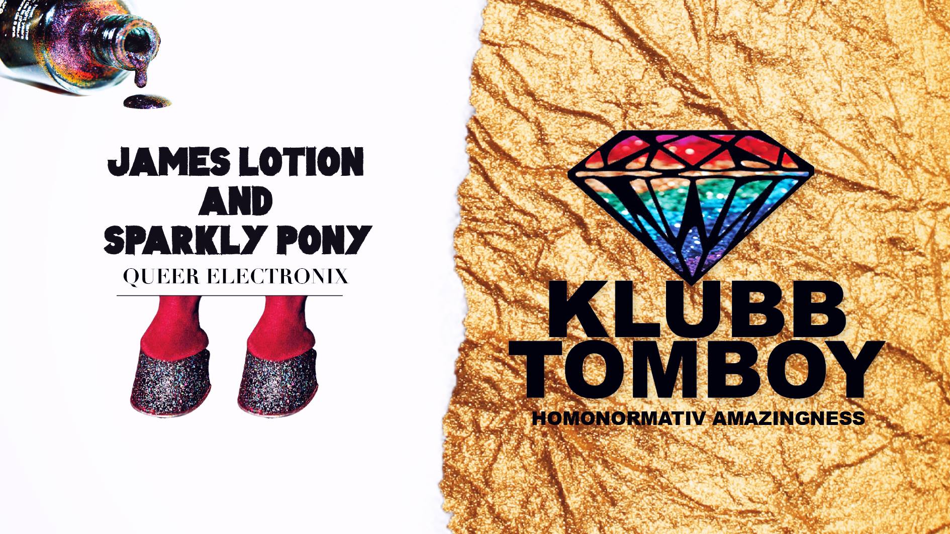 Bild på en flaska glitter och hästhovar med glitter på och en regnbågsfärgad diamant med texten "James Lotion &amp; Sparkling Pony - Queer Electronix, Klubb Tomboy - Homonormativ Amazingness "