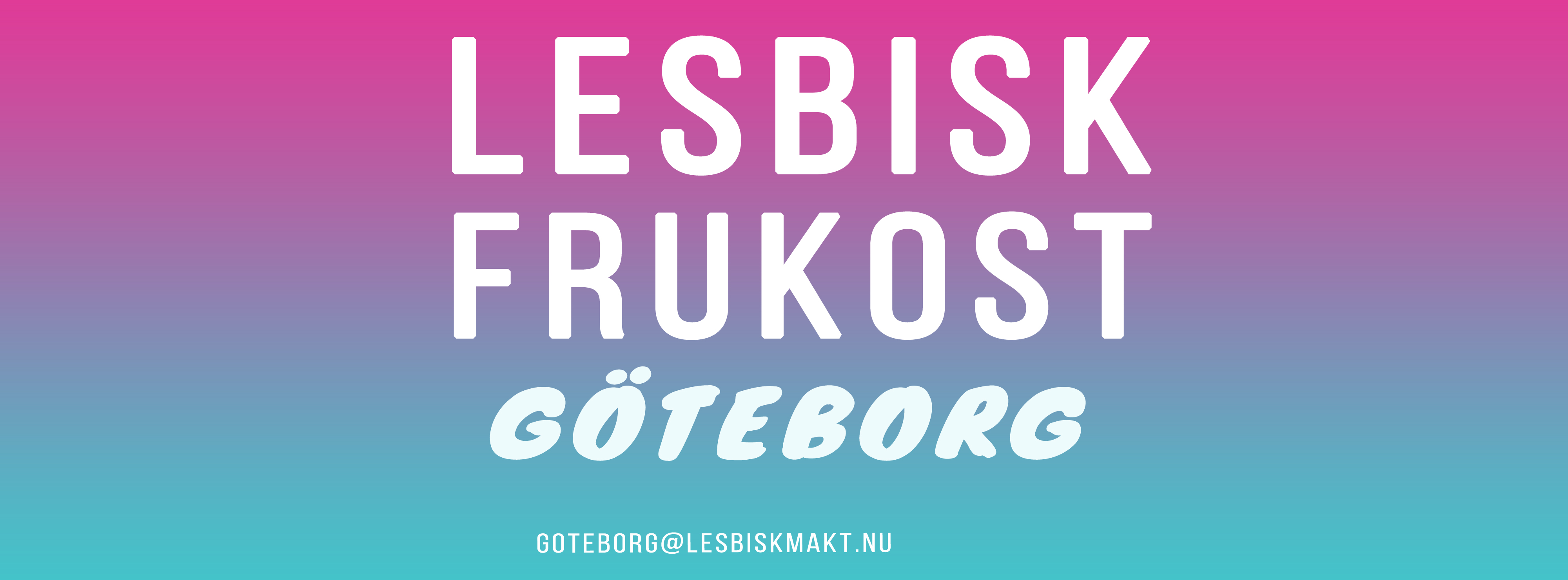 Lesbisk Frukost Göteborg goteborg@lesbiskmakt.nu