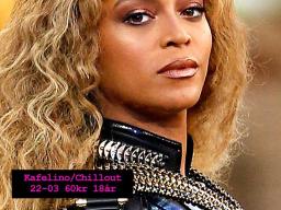 Bild på Beyoncé med texten &quot;Klubb Make Out lördagen den 5/3, Kafelino/Chillout 22-03 60kr 18år, Karaoke i baren 22.00-00.00, Norrbottens coolaste nattklubb för hbtq-personer&quot;