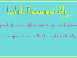 lesbisk diskussionsklubb pratar uppsalas lesbiska platser vi diskuterar gömda vrår, queera rum och oväntade möten